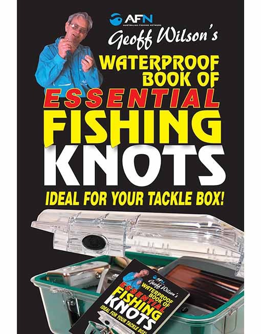 AFN Geoff Wilson's Waterproof Book of Essential Fishing Knots — Bait Master  Fishing and Tackle